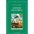 russische bücher: Кирога О. - Cuentos de la selva / Сказки сельвы. Книга для чтения на испанском языке
