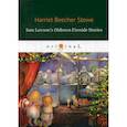 russische bücher: Stowe Harriet Beecher. - Sam Lawson's Oldtown Fireside Stories