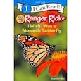 russische bücher: Bove Jennifer - Ranger Rick: I Wish I Was a Monarch Butterfly (Level1)
