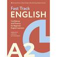 russische bücher: Rivers A. - Fast Track English A2: уверенность и беглость для начинающих (Confidence and Fluency for Beginner English Learners)